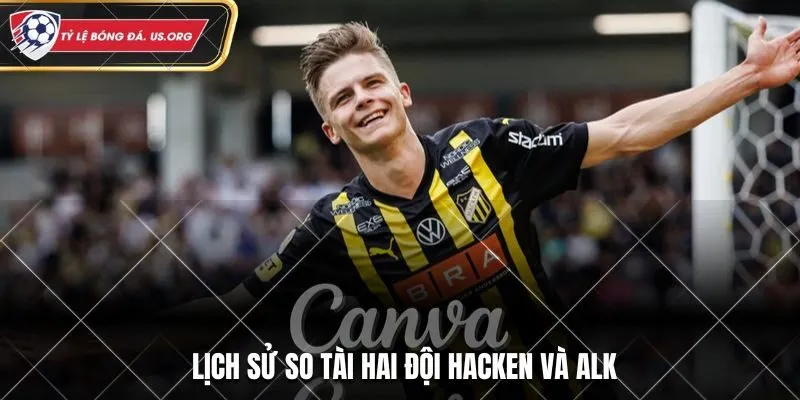 Lịch sử so tài hai đội Hacken và Alk