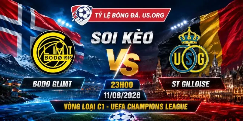 Soi Kèo Bodo Glimt vs St Gilloise 23H00 11/08/2026 - Vòng Loại C1